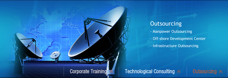 Outsourcing: Manpower Outsourcing, Off-shore Development Center, Infrastructure Outsourcing.